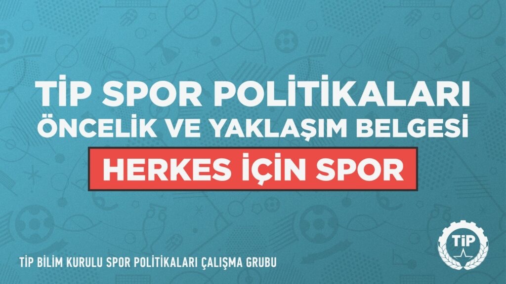 Türkiye İşçi Partisi, Spor Politikaları Öncelik ve Yaklaşım Belgesi’ni Yayınladı